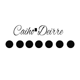 CAIHO DEIRRE