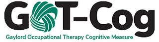 GOT-COG GAYLORD OCCUPATIONAL THERAPY COGNITIVE MEASURE