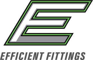 E EFFICIENT FITTINGS