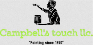 CAMPBELL'S TOUCH LLC ''PAINTING SINCE 1970''