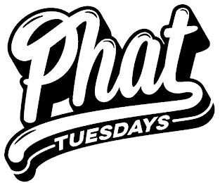 PHAT TUESDAYS