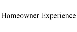 HOMEOWNER EXPERIENCE