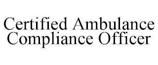 CERTIFIED AMBULANCE COMPLIANCE OFFICER