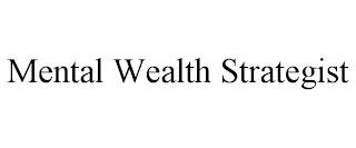 MENTAL WEALTH STRATEGIST