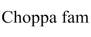 CHOPPA FAM