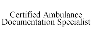 CERTIFIED AMBULANCE DOCUMENTATION SPECIALIST