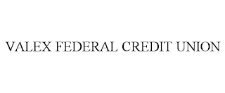 VALEX FEDERAL CREDIT UNION