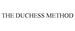 THE DUCHESS METHOD