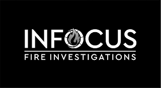 INFOCUS FIRE INVESTIGATIONS