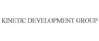 KINETIC DEVELOPMENT GROUP