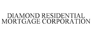 DIAMOND RESIDENTIAL MORTGAGE CORPORATION