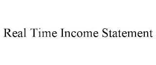 REAL TIME INCOME STATEMENT