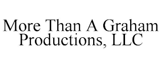 MORE THAN A GRAHAM PRODUCTIONS, LLC