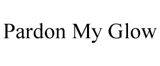 PARDON MY GLOW
