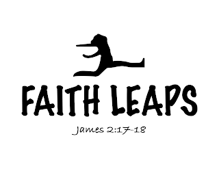 FAITH LEAPS JAMES 2:17-18