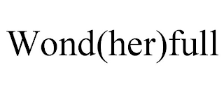 WOND(HER)FULL