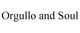 ORGULLO AND SOUL