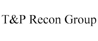 T&P RECON GROUP