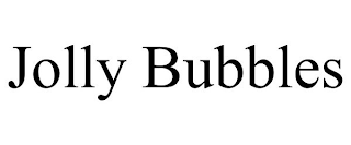 JOLLY BUBBLES