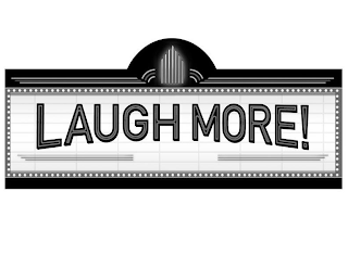 LAUGH MORE!