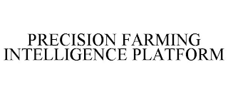 PRECISION FARMING INTELLIGENCE PLATFORM