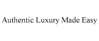 AUTHENTIC LUXURY MADE EASY