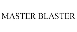 MASTER BLASTER