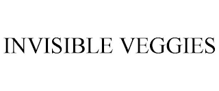 INVISIBLE VEGGIES