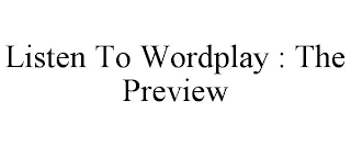 LISTEN TO WORDPLAY : THE PREVIEW