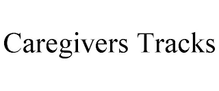 CAREGIVERS TRACKS