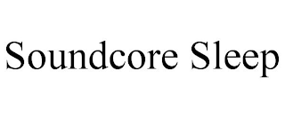 SOUNDCORE SLEEP