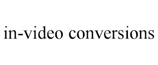 IN-VIDEO CONVERSIONS