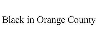 BLACK IN ORANGE COUNTY
