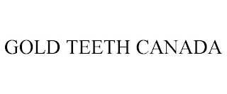 GOLD TEETH CANADA