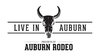 LIVE IN AUBURN PRESENTED BY AUBURN RODEO