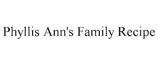 PHYLLIS ANN'S FAMILY RECIPE