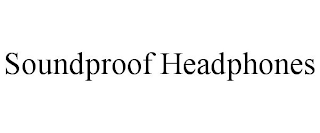 SOUNDPROOF HEADPHONES