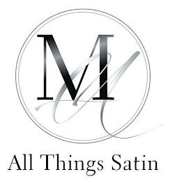 MA ALL THINGS SATIN