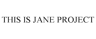 THIS IS JANE PROJECT