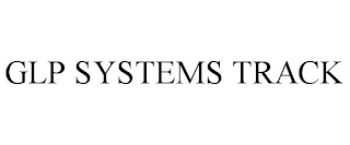 GLP SYSTEMS TRACK