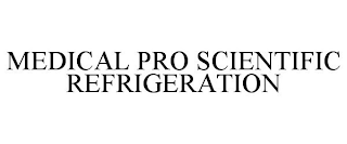 MEDICAL PRO SCIENTIFIC REFRIGERATION