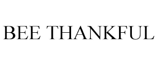BEE THANKFUL