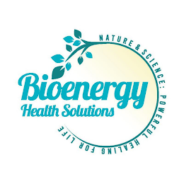 BIOENERGY HEALTH SOLUTIONS NATURE & SCIENCE: POWERFUL HEALING FOR LIFE