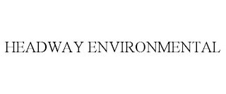 HEADWAY ENVIRONMENTAL