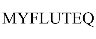 MYFLUTEQ