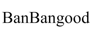 BANBANGOOD