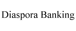 DIASPORA BANKING