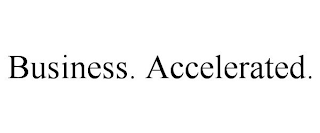 BUSINESS. ACCELERATED.