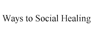 WAYS TO SOCIAL HEALING