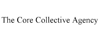 THE CORE COLLECTIVE AGENCY